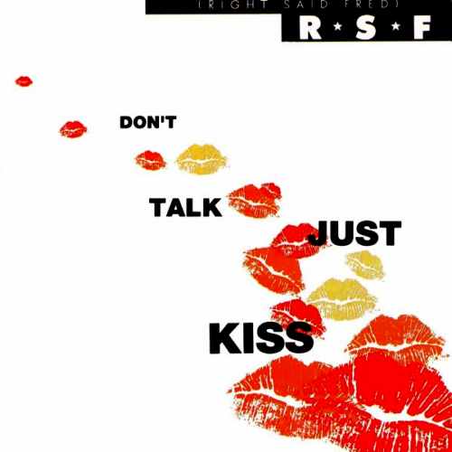 Right Said Fred - Don't Talk Just Kiss